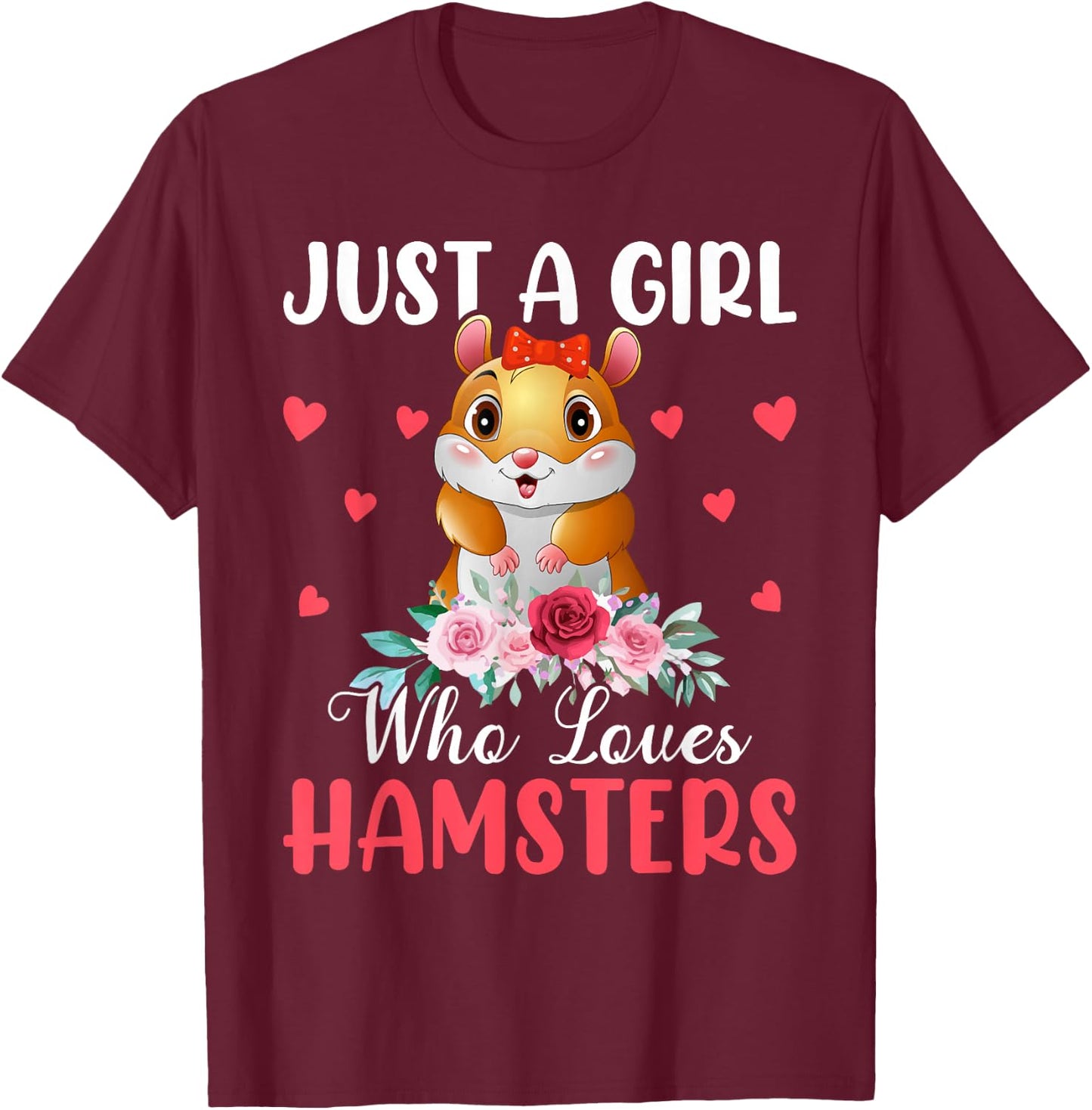 Just a Girl who Loves Hamsters T-Shirt - T-Shirt | Maroon