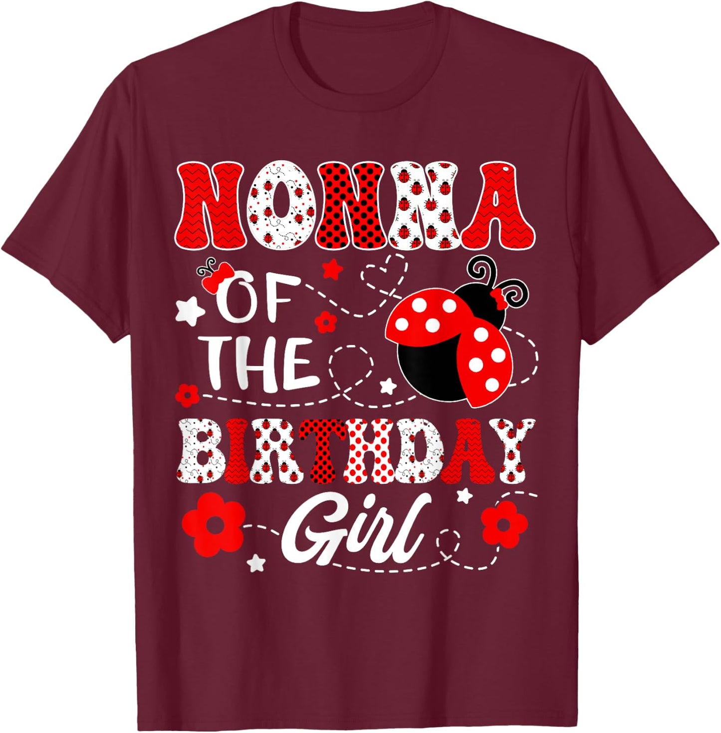 Nonna Of The Birthday Girl Lady Bug Birthday Party T-Shirt - T-Shirt | Maroon