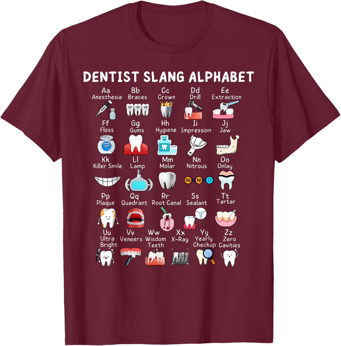 Dentist Slang Alphabet Dental Hygienist Student Nursing T-Shirt - T-Shirt | Maroon
