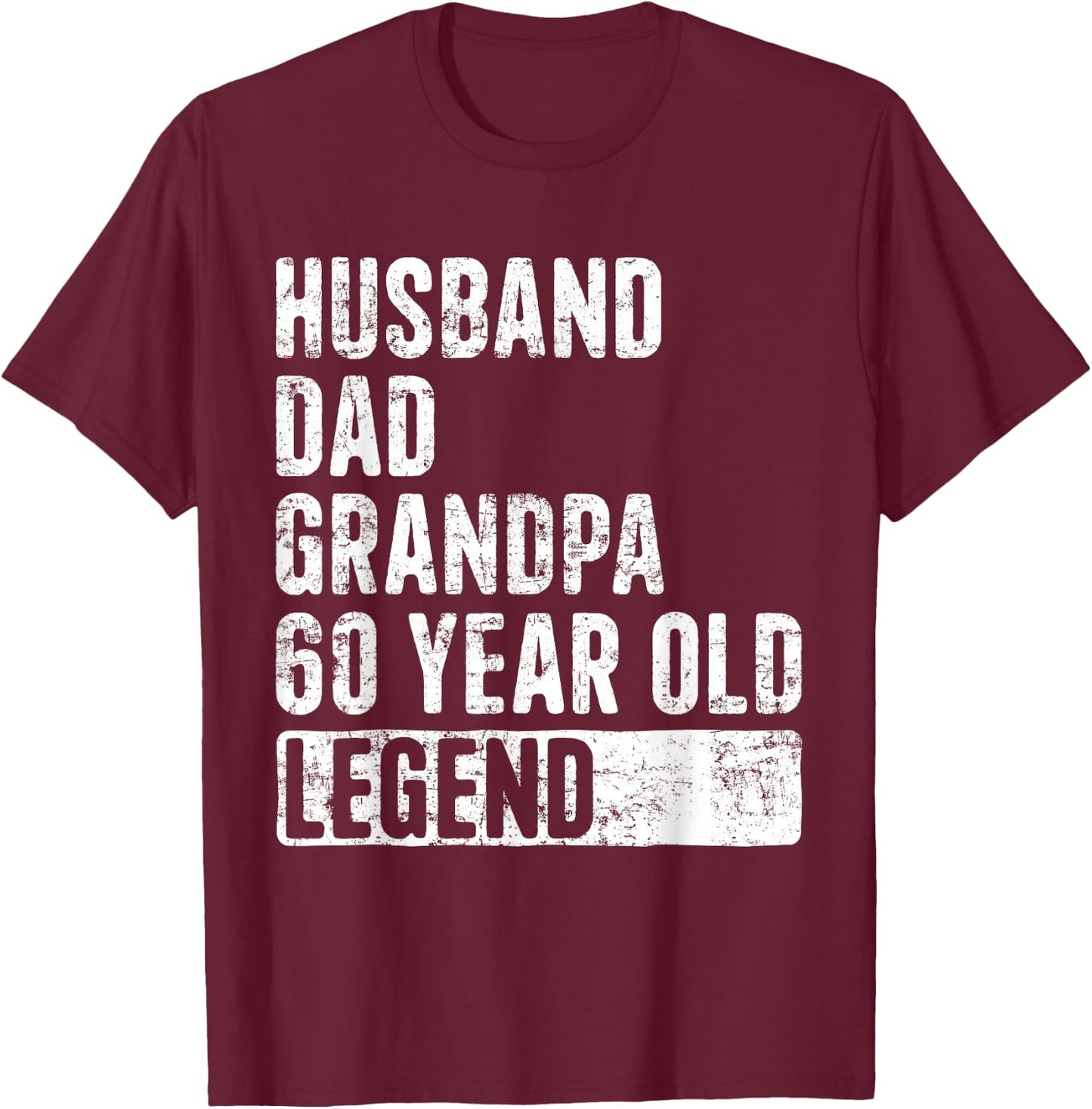 Husband Dad Grandpa 60 Year Old Legend 60th Birthday T-Shirt - T-Shirt | Maroon