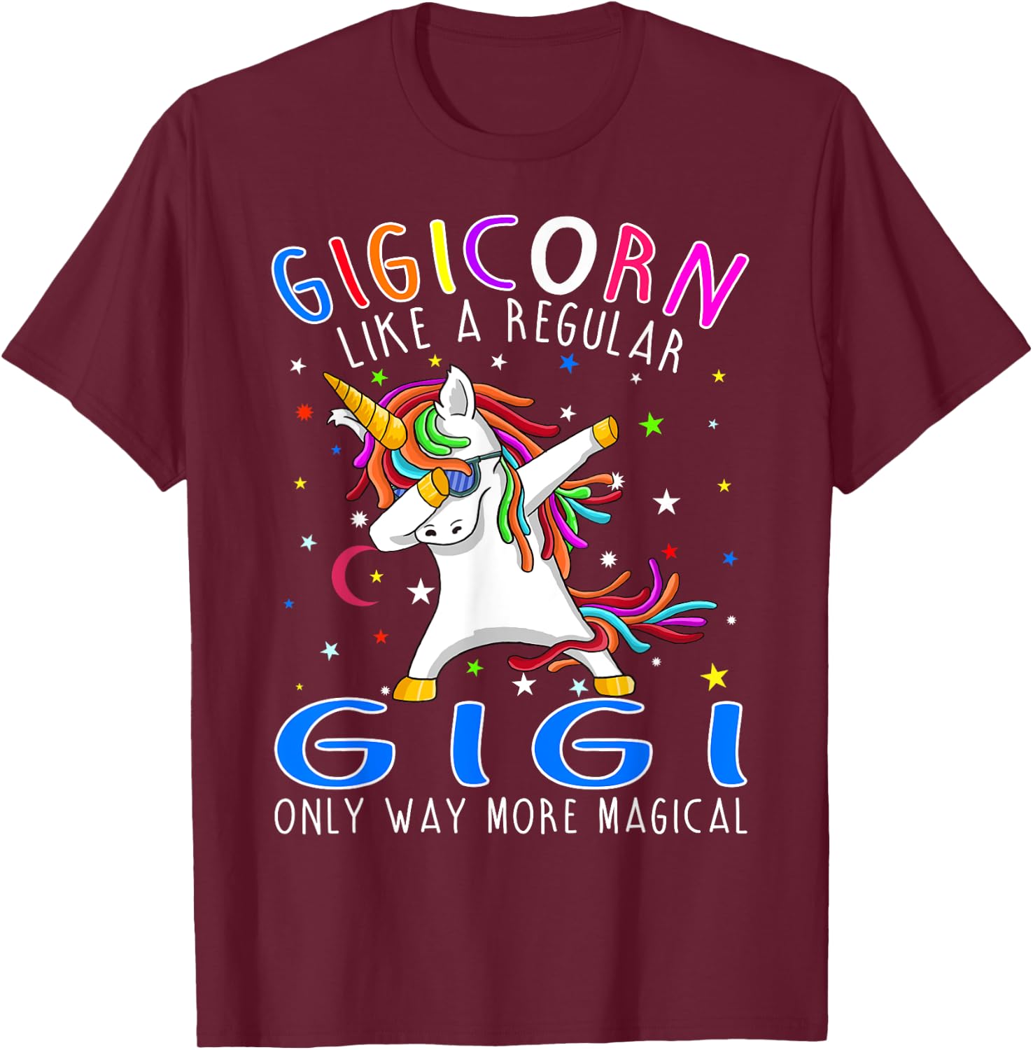 gigicorn Like A Regular Gigi Only Way More Magical T-Shirt - T-Shirt | Maroon