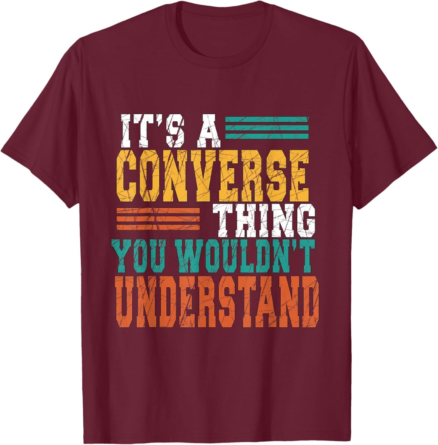 It's A Converse Thing You Would Not Understand Family Adult T-Shirt - T-Shirt | Maroon