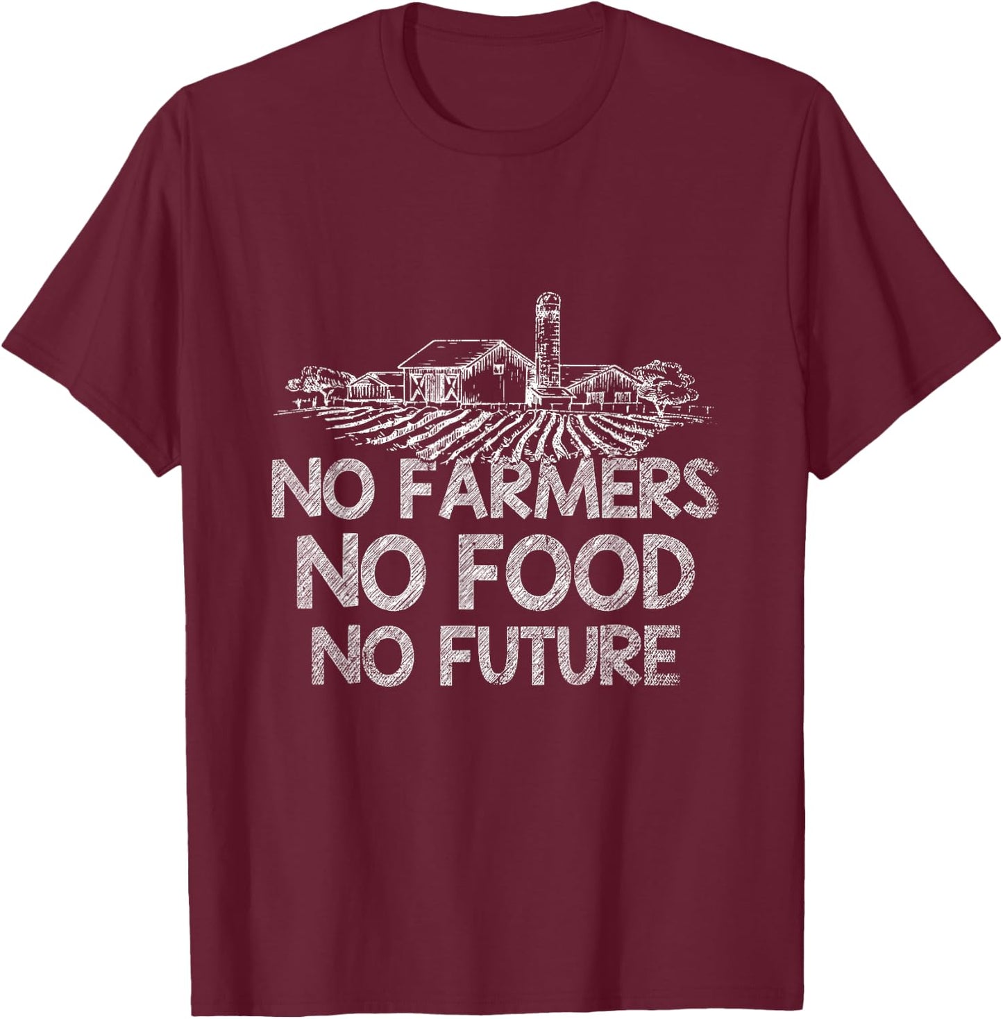 Farmer Country Farm Animal Gift No Farmers No Food No Future Farmer T-Shirt - T-Shirt | Maroon