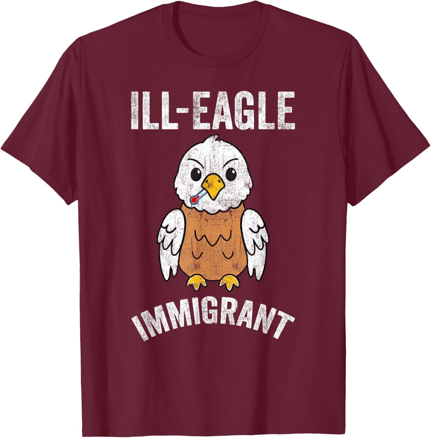 Funny Illegal ILL-Eagle Immigrant retro cool Eagle graphic T-Shirt - T-Shirt | Maroon