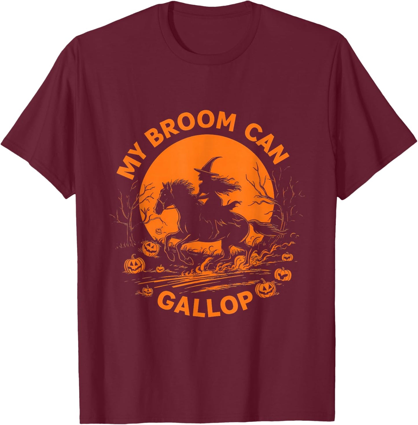 My Broom Can Gallop Funny Witch Horse Riding Halloween Women T-Shirt - T-Shirt | Maroon