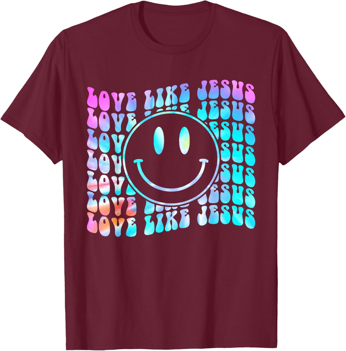 Tie Dye Retro Love Like Jesus Shirt Happy Face Aesthetic T-Shirt - T-Shirt | Maroon