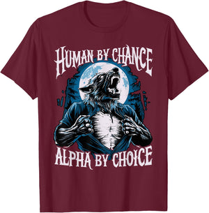 Wolf Human By Chance Alpha By Choice T-Shirt - T-Shirt | Maroon