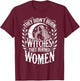 They Didn't Burn Witches They Burned Women Witch Halloween T-Shirt - T-Shirt | Maroon