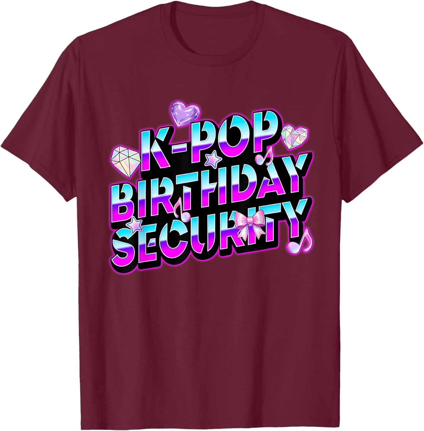K-Pop Birthday Security Mom Dad Kid Funny Bday Concert Staff T-Shirt - T-Shirt | Maroon