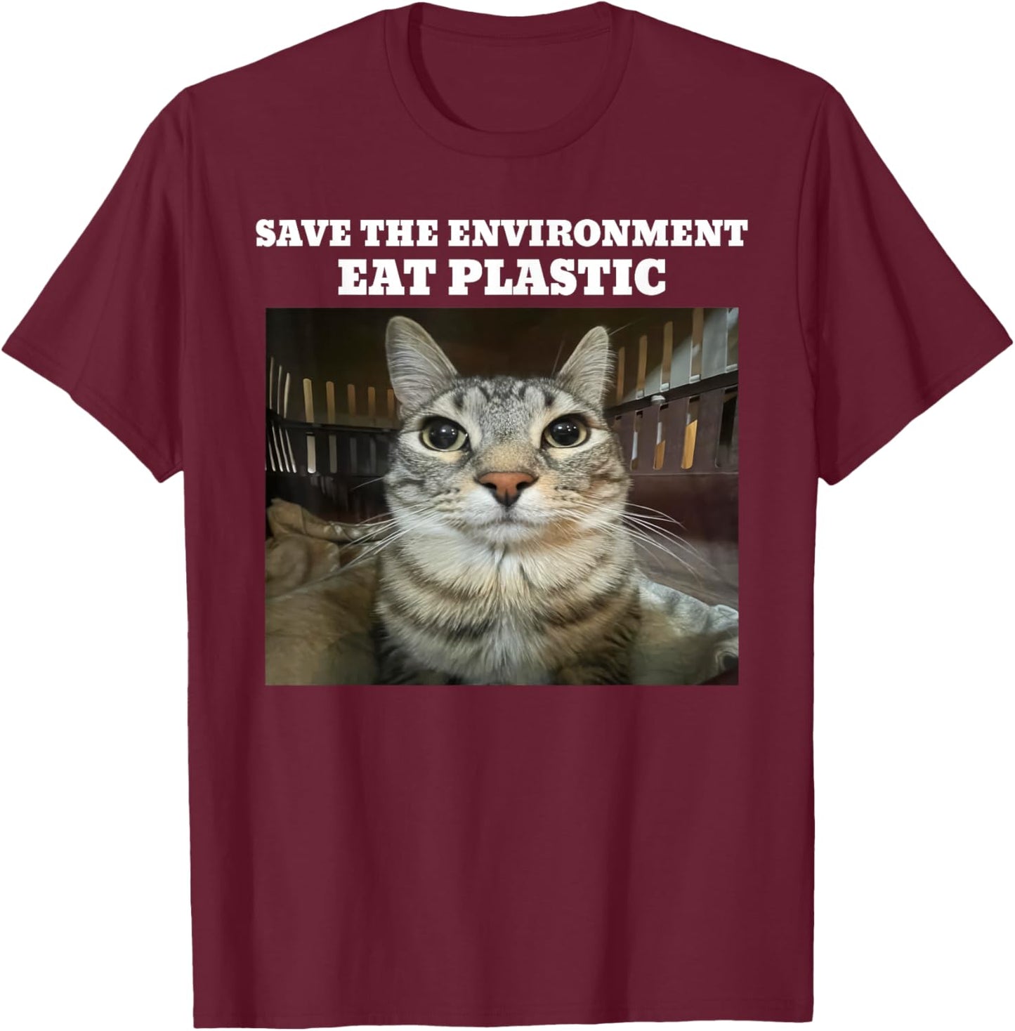Save The Environment Eat Plastic Funny Cat Meme T-Shirt - T-Shirt | Maroon