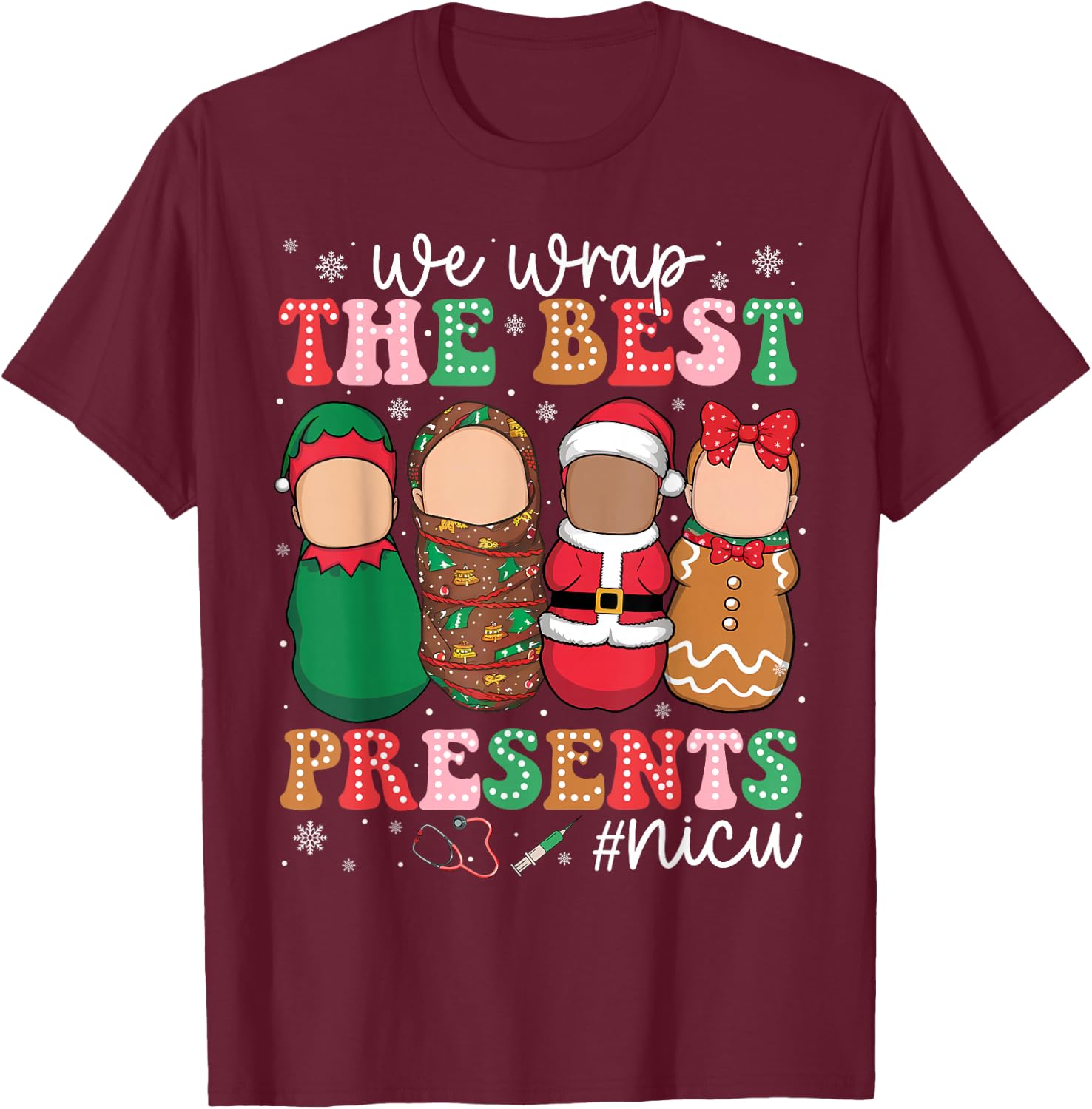 We Wrap The Best Presents NICU Neonatal ICU Nurse Christmas T-Shirt - T-Shirt | Maroon