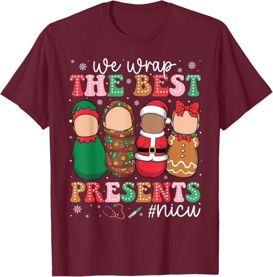 We Wrap The Best Presents NICU Neonatal ICU Nurse Christmas T-Shirt - T-Shirt | Maroon