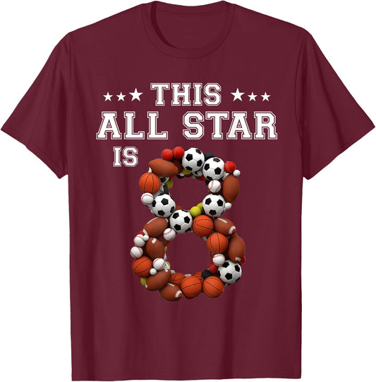 This All Star Is 8 Year Old Sports 8th Birthday Shirt Girl T-Shirt - T-Shirt | Maroon