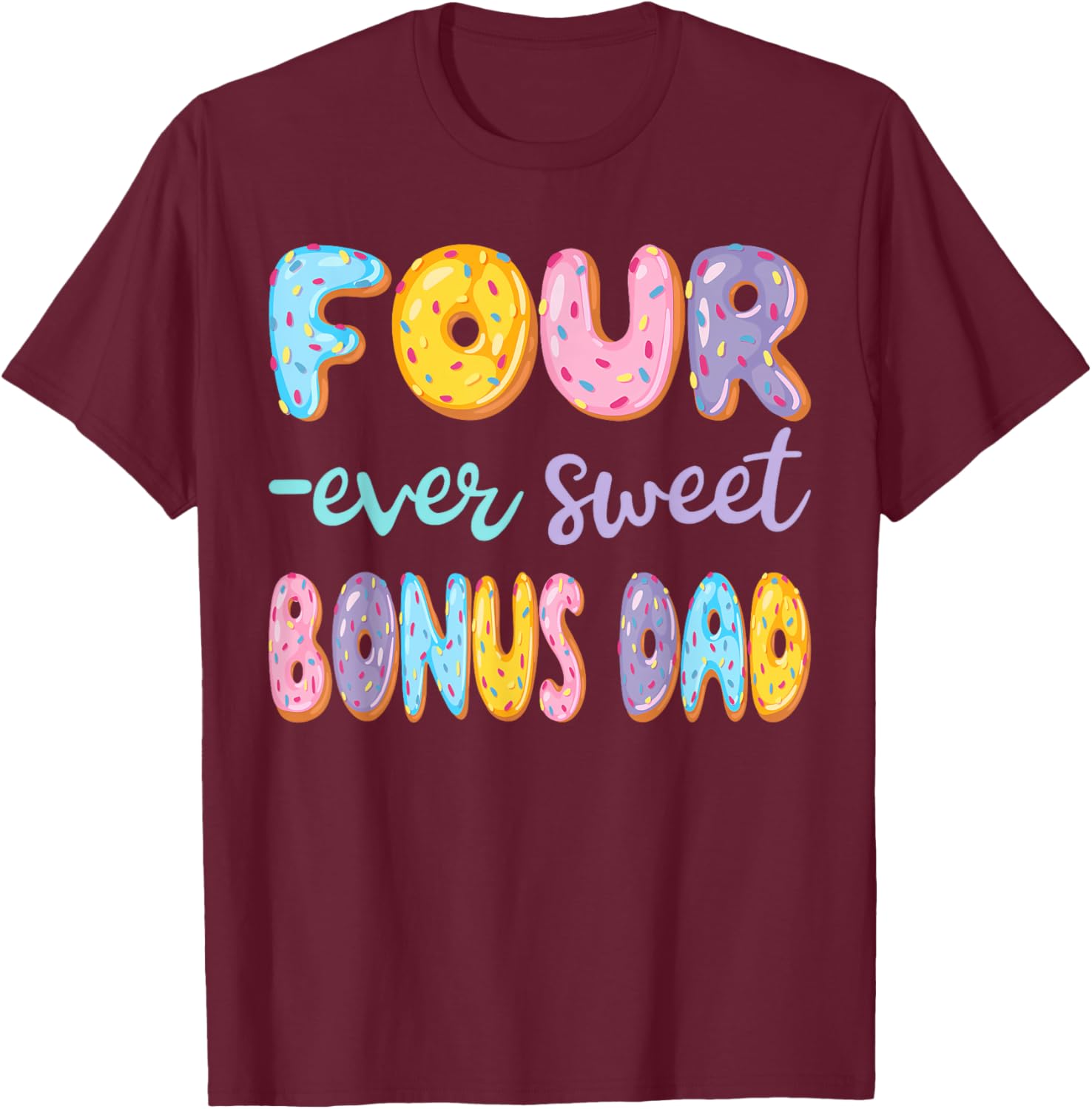 Four Ever Sweet Bonus Dad Donut Lover 4Th Birthday Kids T-Shirt - T-Shirt | Maroon