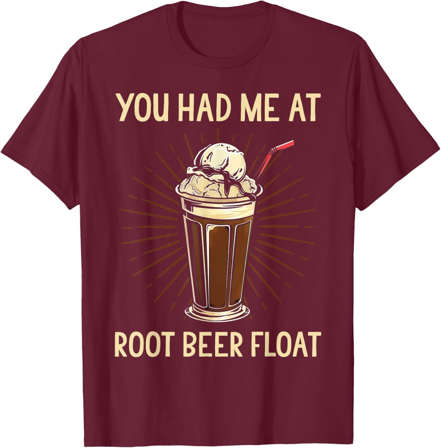 You Had Me At Root Beer Float Shirt Funny Root Beer Float T-Shirt - T-Shirt | Maroon