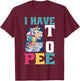 I Have To Pee _ T-Shirt - T-Shirt | Maroon