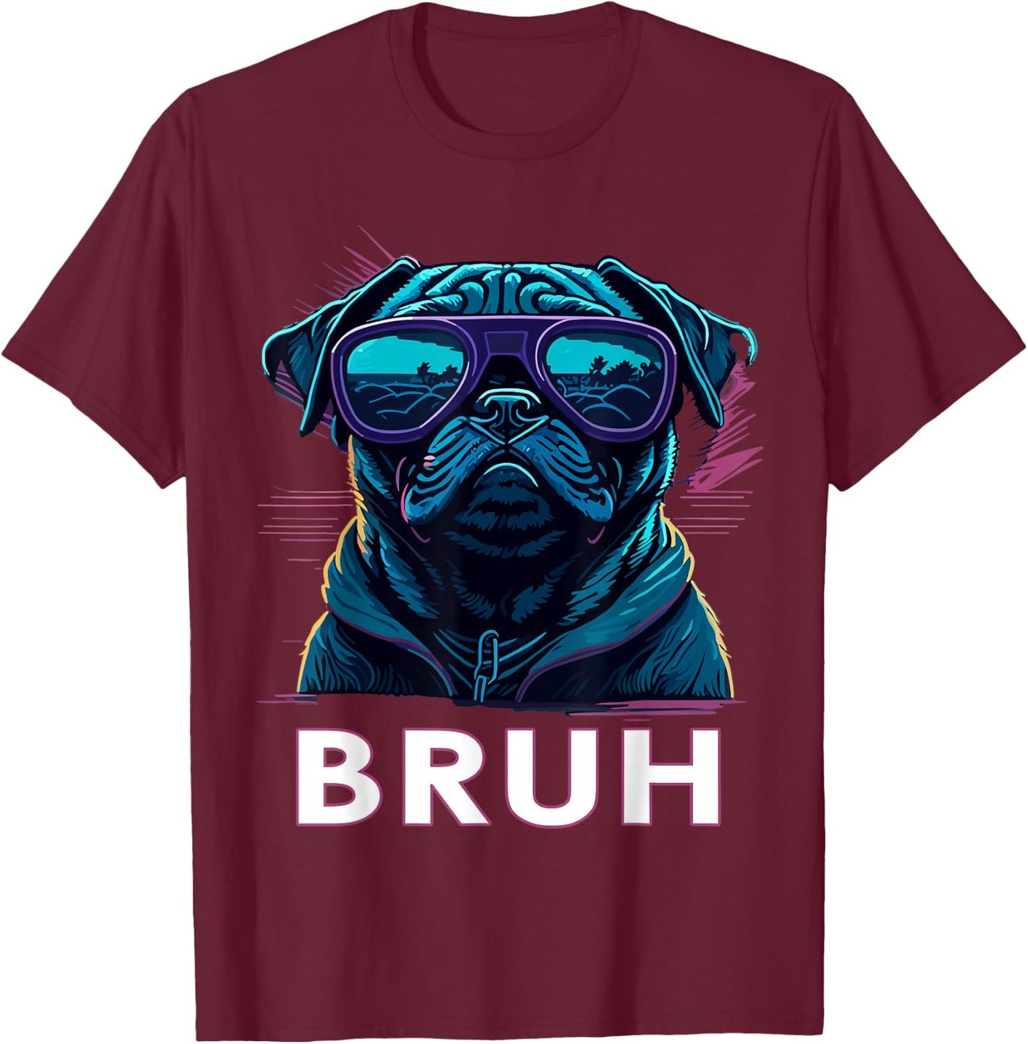 Cool Pug says “Bruh” Dog Funny Humor Fashion Men Women Kids T-Shirt - T-Shirt | Maroon