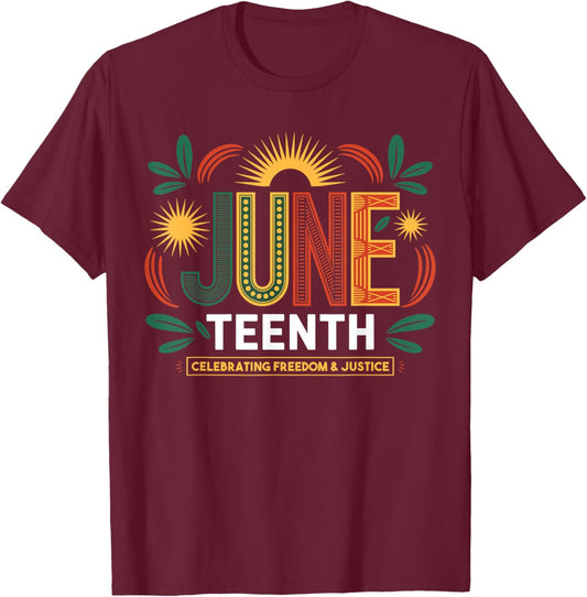 Juneteenth Celebrating Black Freedom & Justice T-Shirt - T-Shirt | Maroon