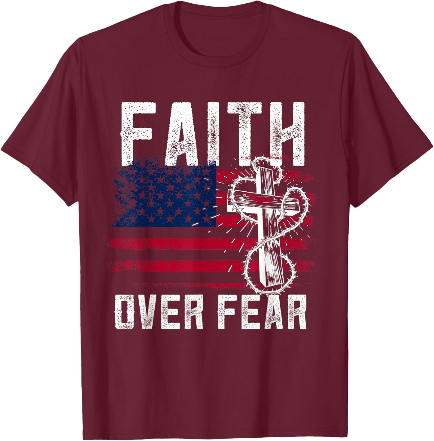 Faith Over Fear Jesus Christian Patriotic July 4th T-Shirt - T-Shirt | Maroon