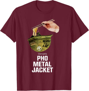 Funny Pho Vietnam's Pho Metal Jacket Gamer Gift Veteran T-Shirt - T-Shirt | Maroon