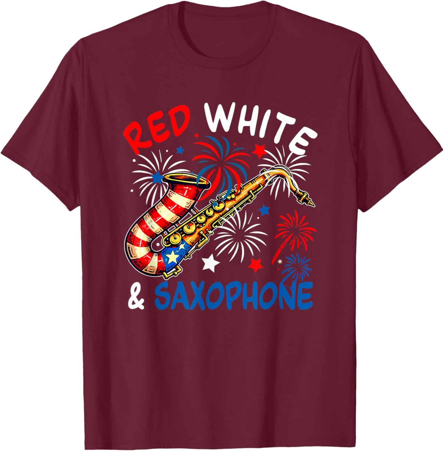 Red White And Saxophone 4th Of July US Flag Instrumentalist T-Shirt - T-Shirt | Maroon