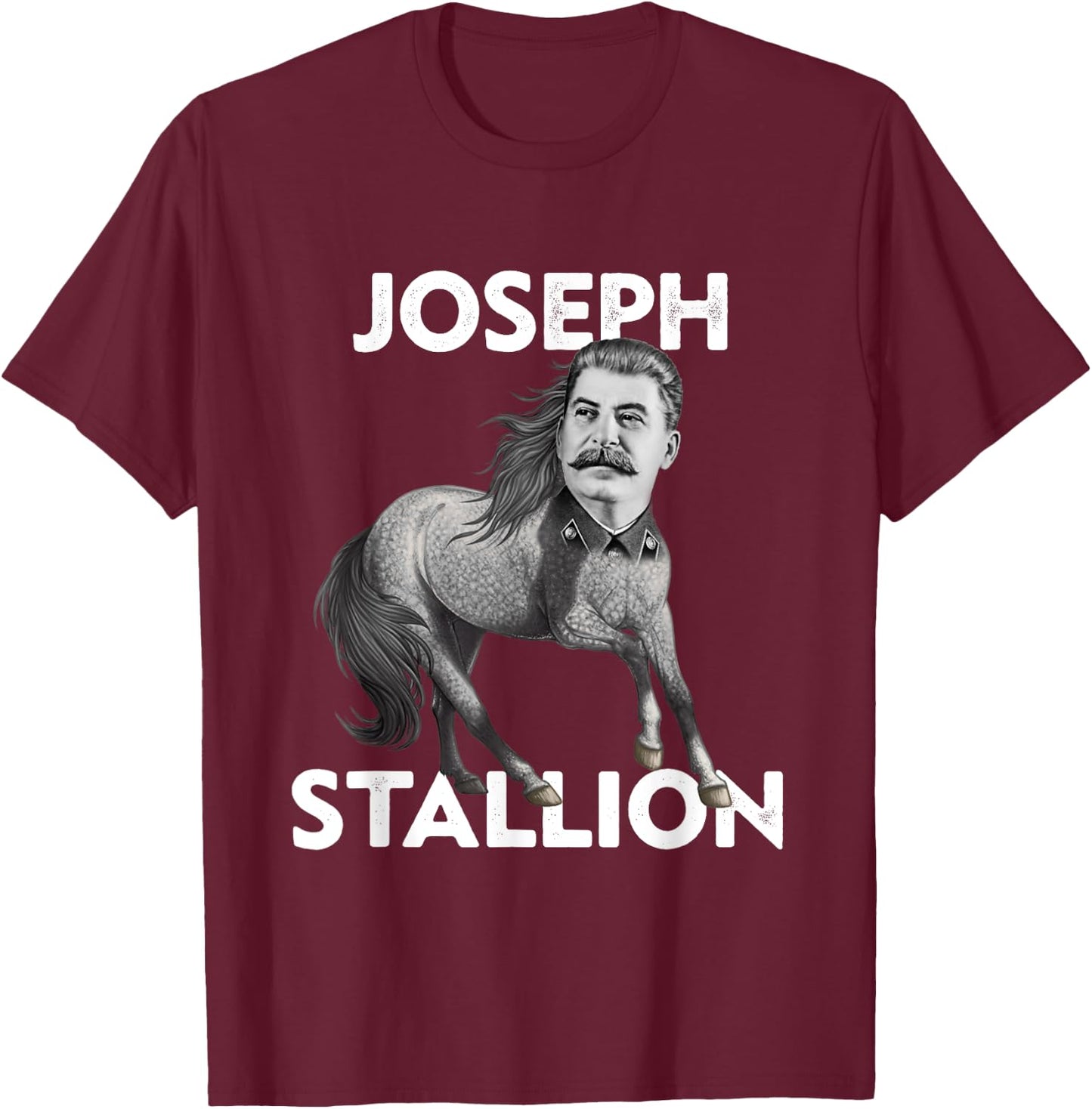 Funny Political Gifts Co. Communist History Gift Stallion Horse Pun Joseph Stalin T-Shirt - T-Shirt | Maroon