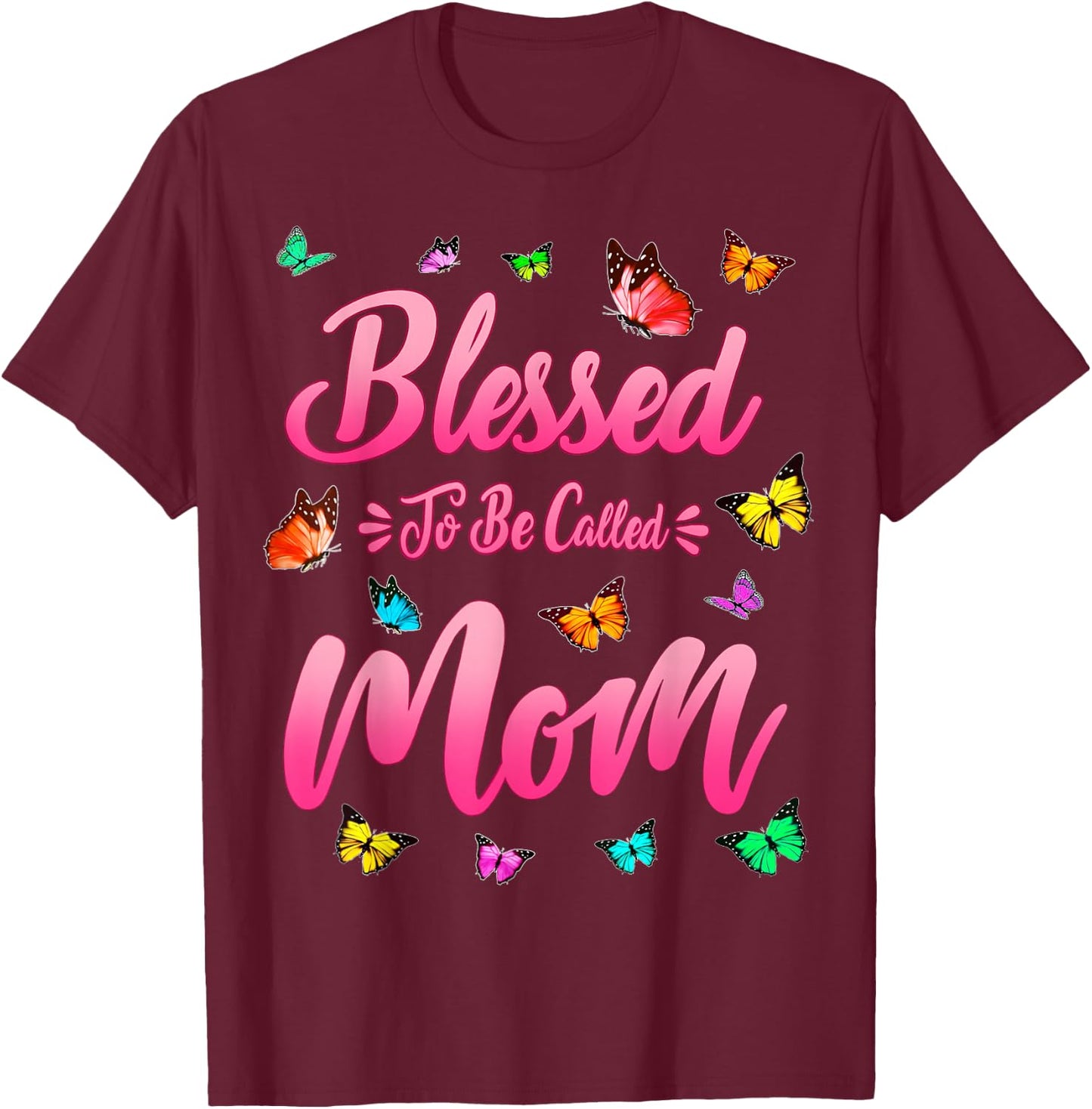 Blessed To Be Called Mom Cute Mothers Day Funny Gift Mom T-Shirt - T-Shirt | Maroon