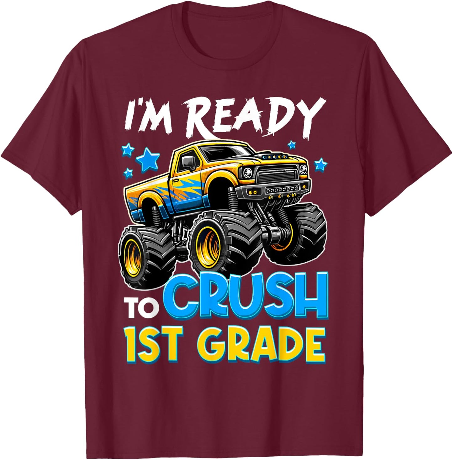 I'm Ready To Crush 1st Grade First Day Of School Boys T-Shirt - T-Shirt | Maroon
