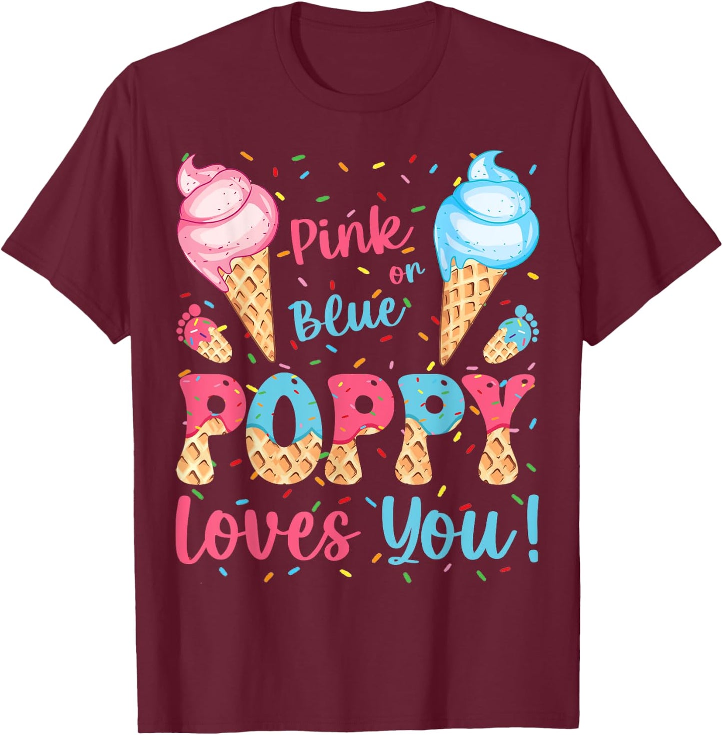 Pink or Blue Poppy Loves You Ice Cream Gender Reveal T-Shirt - T-Shirt | Maroon