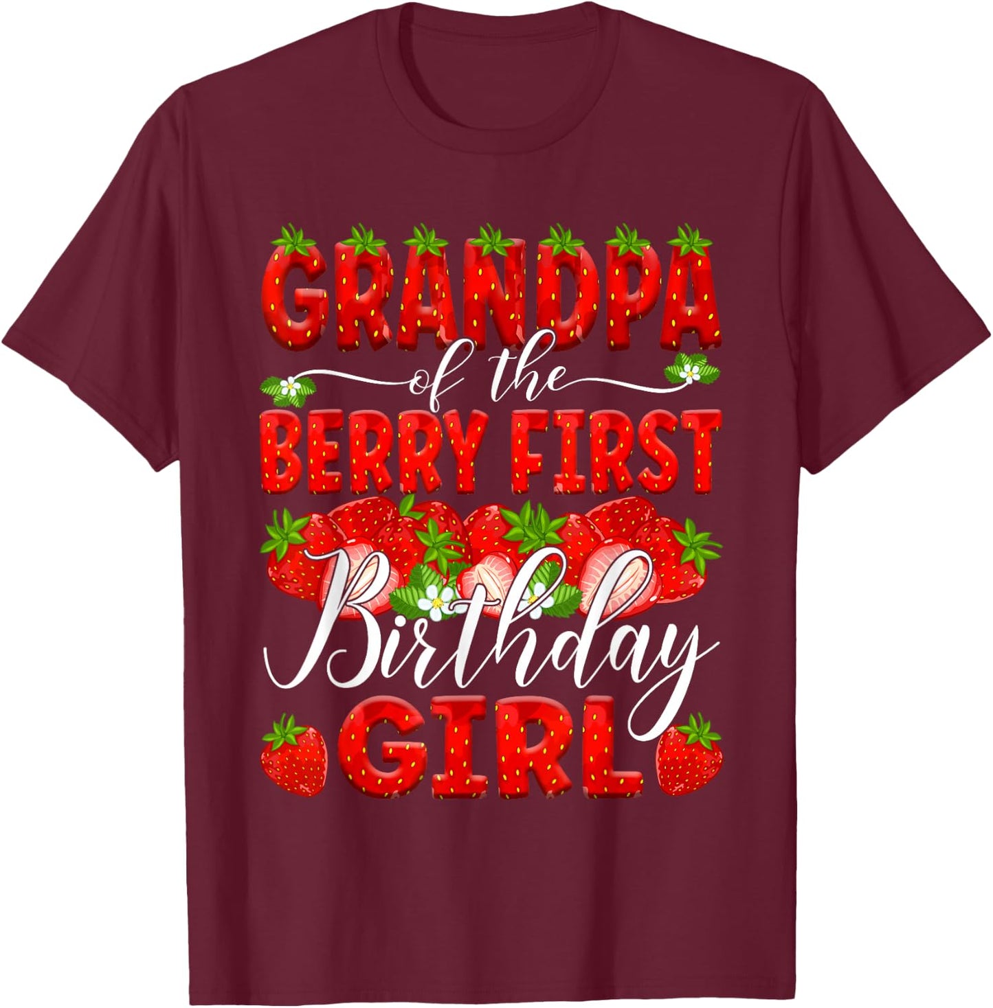 Grandpa Of The Berry First Birthday Of Girl Strawberry Opa T-Shirt - T-Shirt | Maroon