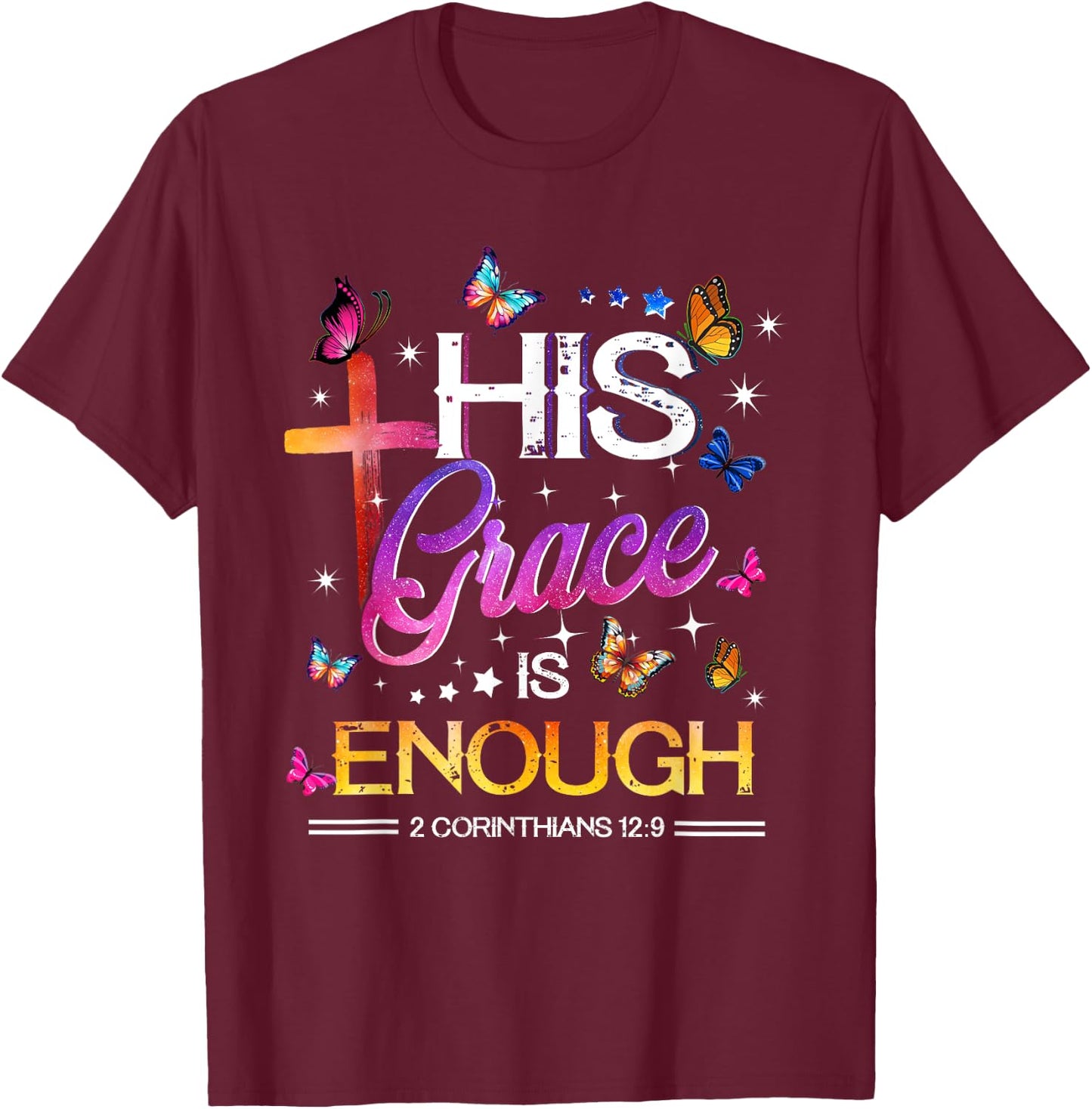 His Grace Is Enough - Butterfly Art - Religious T-Shirt - T-Shirt | Maroon