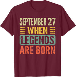 Legends Are Born On September 27th Birthday Vintage Sep 27 T-Shirt - T-Shirt | Maroon