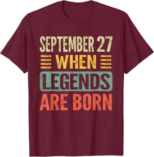 Legends Are Born On September 27th Birthday Vintage Sep 27 T-Shirt - T-Shirt | Maroon