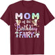 Mom of The Birthday Fairy Little Girl Magical Family T-Shirt - T-Shirt | Maroon