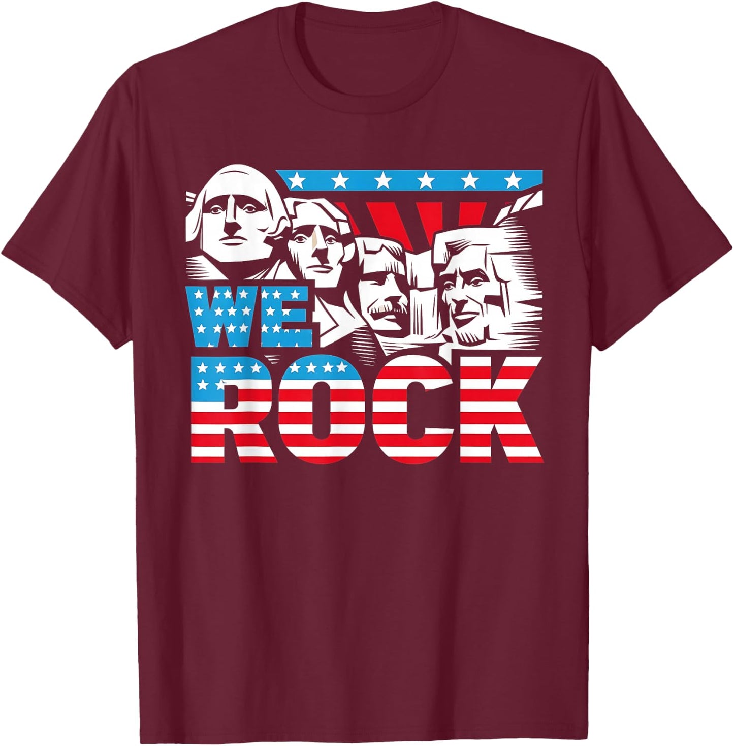 Funny We Rock Mount Rushmore Patriotic US American Flag T-Shirt - T-Shirt | Maroon