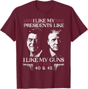 I Like President Like I Like My Guns 40 & 45 T-Shirt - T-Shirt | Maroon