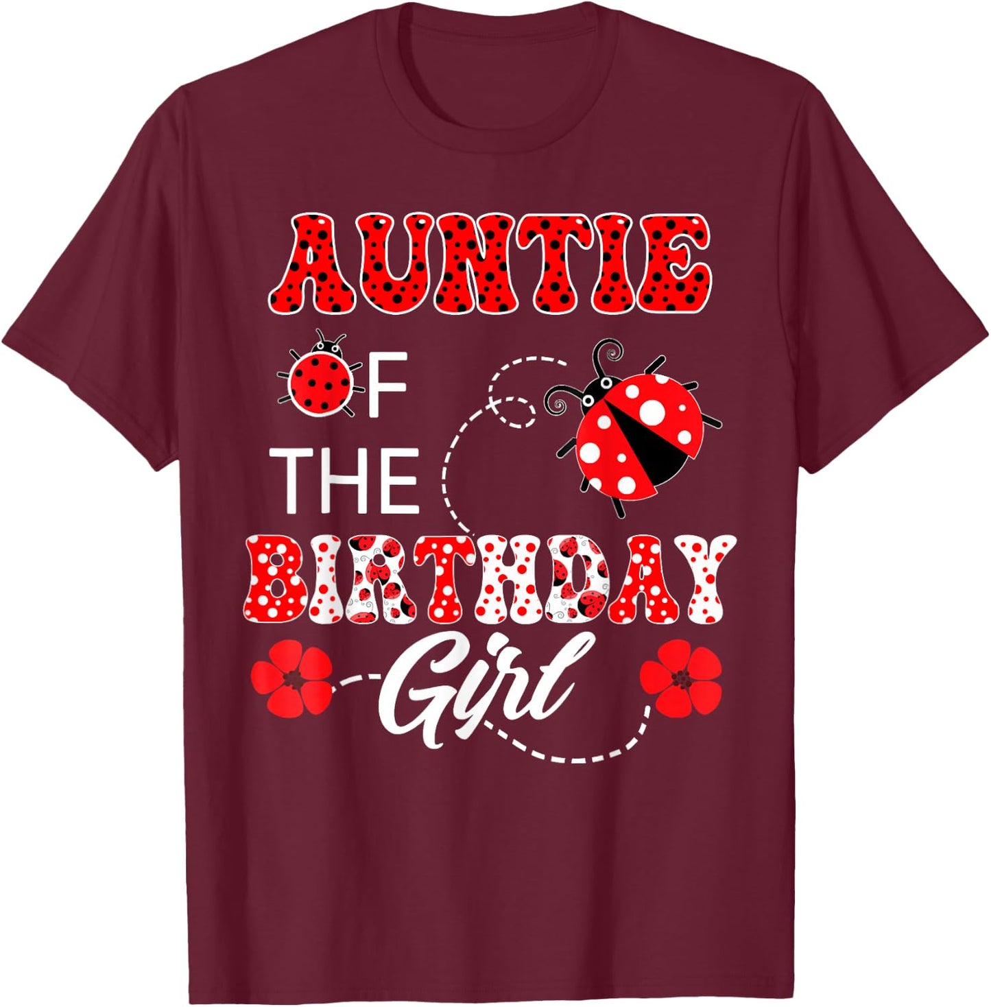 Auntie Of The Birthday Girl Family Matching Ladybug Birthday T-Shirt - T-Shirt | Maroon