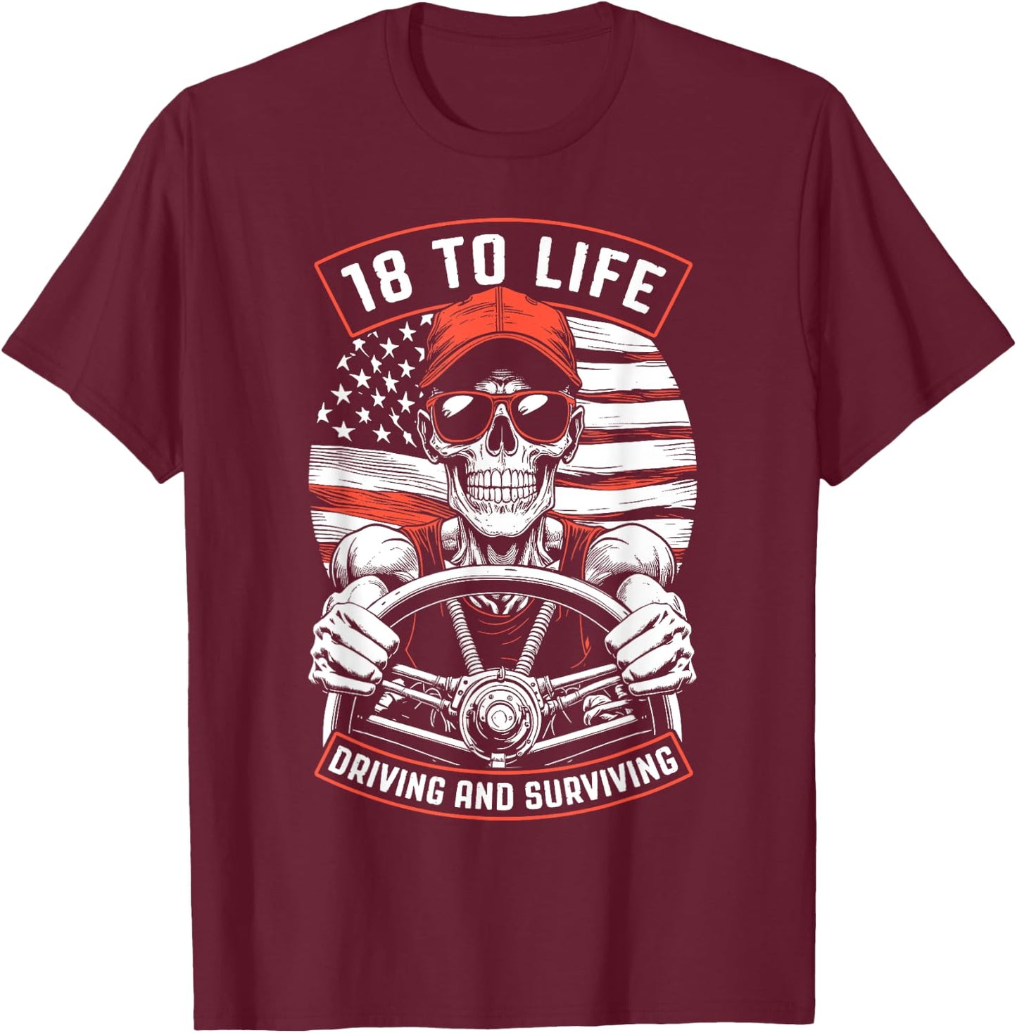 18 To Life Trucker Skeleton Truck Driver Big Rig USA Flag Women Men T-Shirt - T-Shirt | Maroon