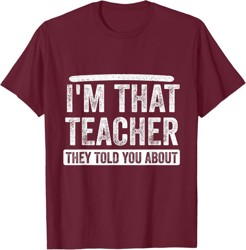 I'm That Teacher They Told You About, Back to school Quote