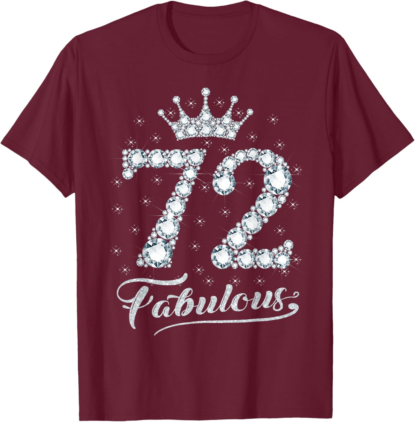 72 Fabulous 72 Years Old Happy 72nd Birthday Girl Women T-Shirt - T-Shirt | Maroon