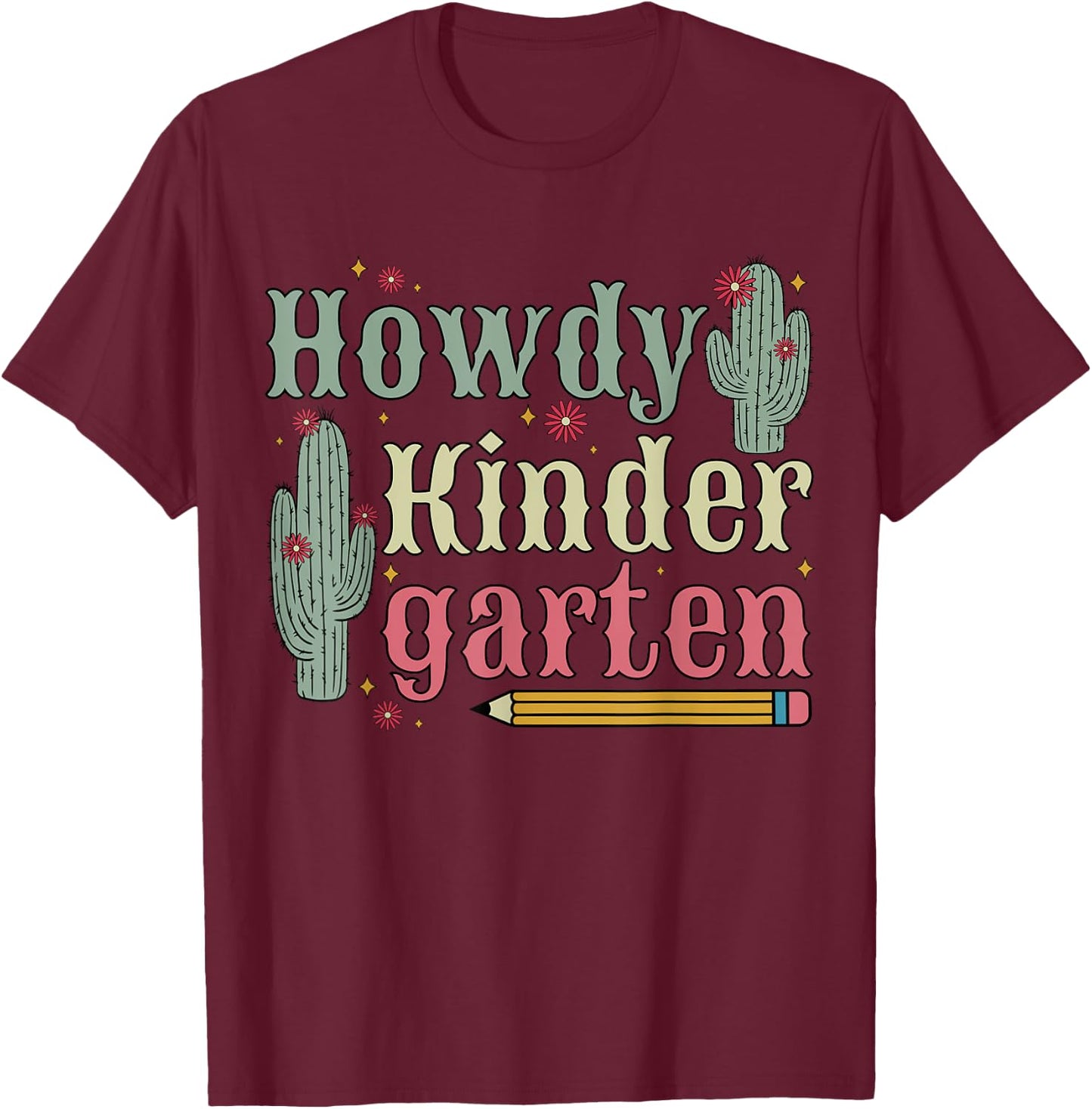Howdy Kindergarten Teacher Rodeo Cowgirl Cowboy Kindergarten T-Shirt - T-Shirt | Maroon