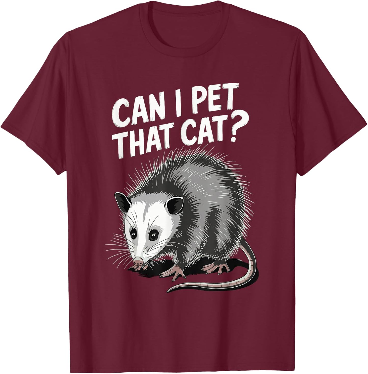 Can I Pet That Cat Opossum T-Shirt - T-Shirt | Maroon