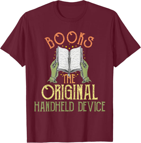 Books The Original Handheld Device Funny Book Lover T-Shirt - T-Shirt | Maroon