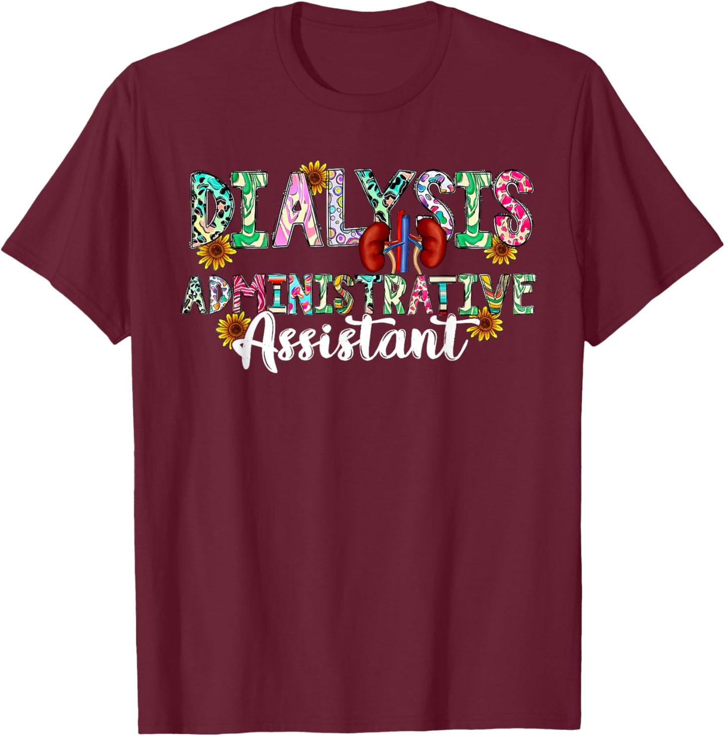 Dialysis Administrative Assistant Dialysis Nurse - -Adults - Black - Small - Short Sleeve - Cotton, Polyester - Modern Classic Fit - - Letter Print T-Shirt - T-Shirt | Maroon