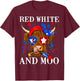 Red White and Moo Patriotic Cow USA Flag Funny 4th of July T-Shirt - T-Shirt | Maroon