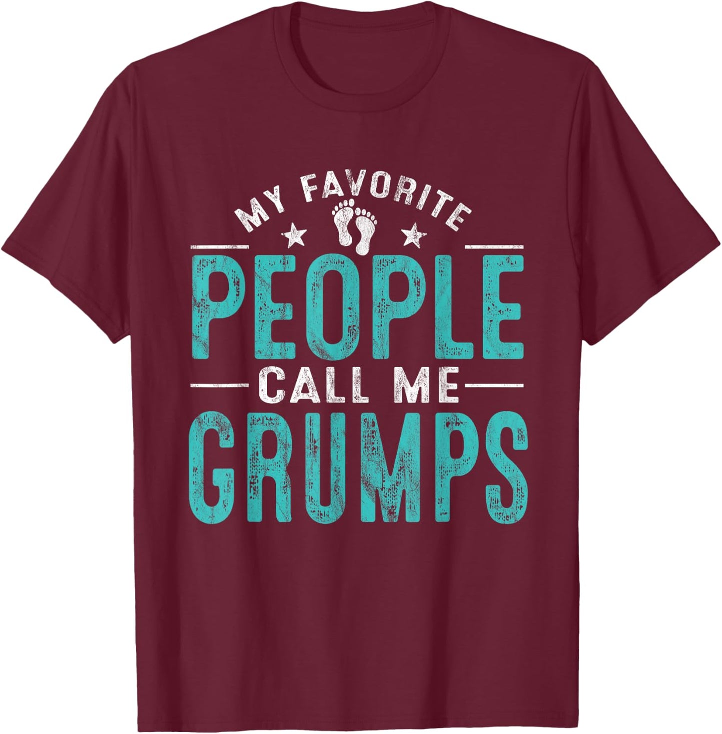 My Favorite People Call Me Grumps Vintage Funny Grumps T-Shirt - T-Shirt | Maroon