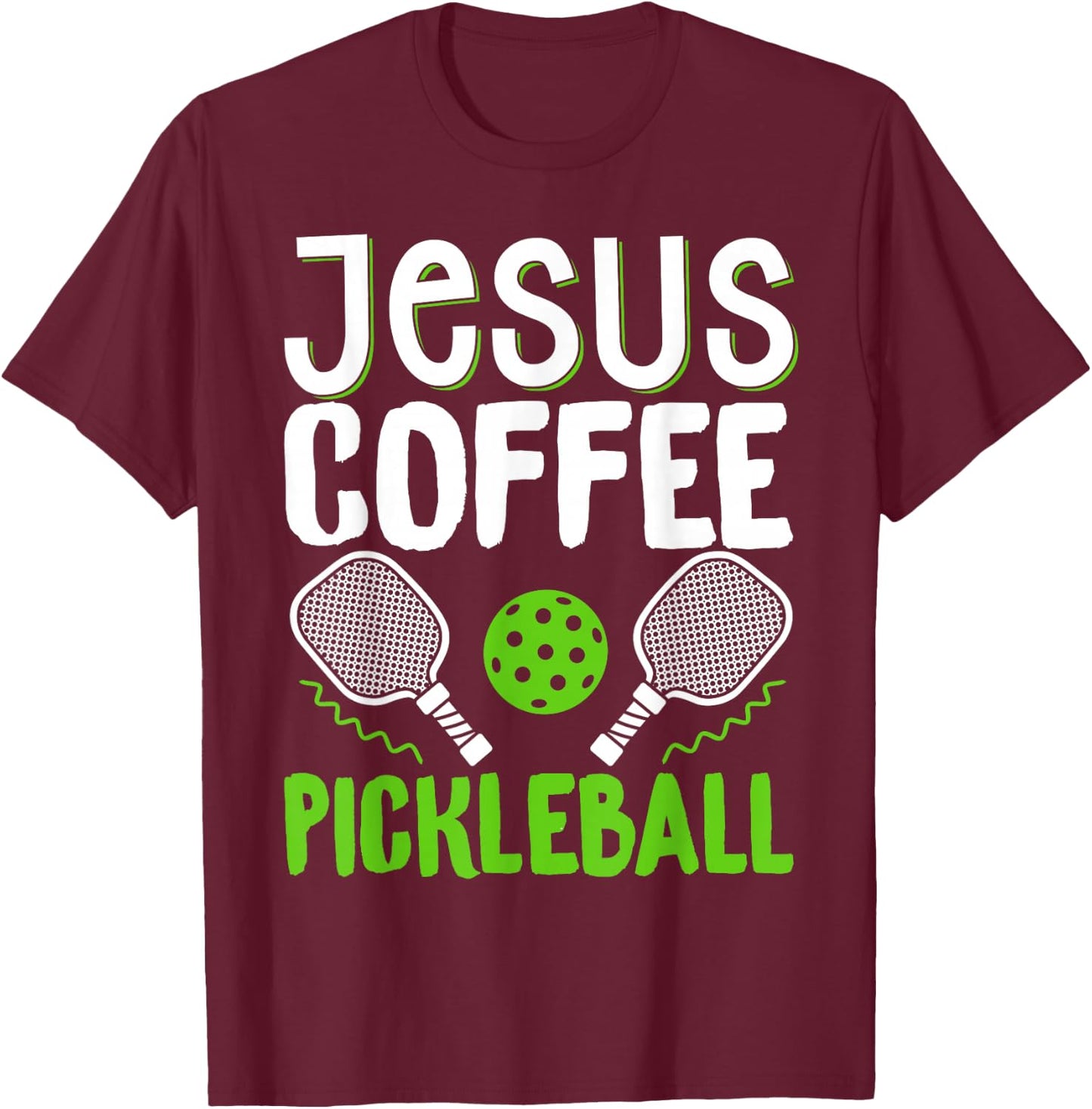 Jesus Coffee Pickleball T-Shirt - T-Shirt | Maroon