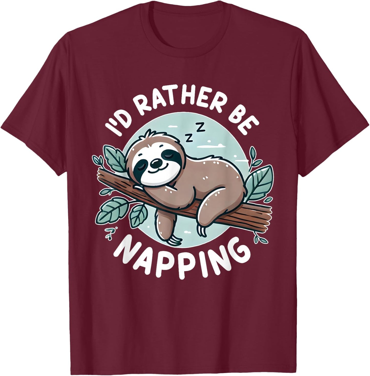 Sloth Quote I'd rather be napping Cute Funny Gift Women T-Shirt - T-Shirt | Maroon