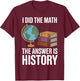 Funny History Teacher Art Women History Teacher T-Shirt - T-Shirt | Maroon