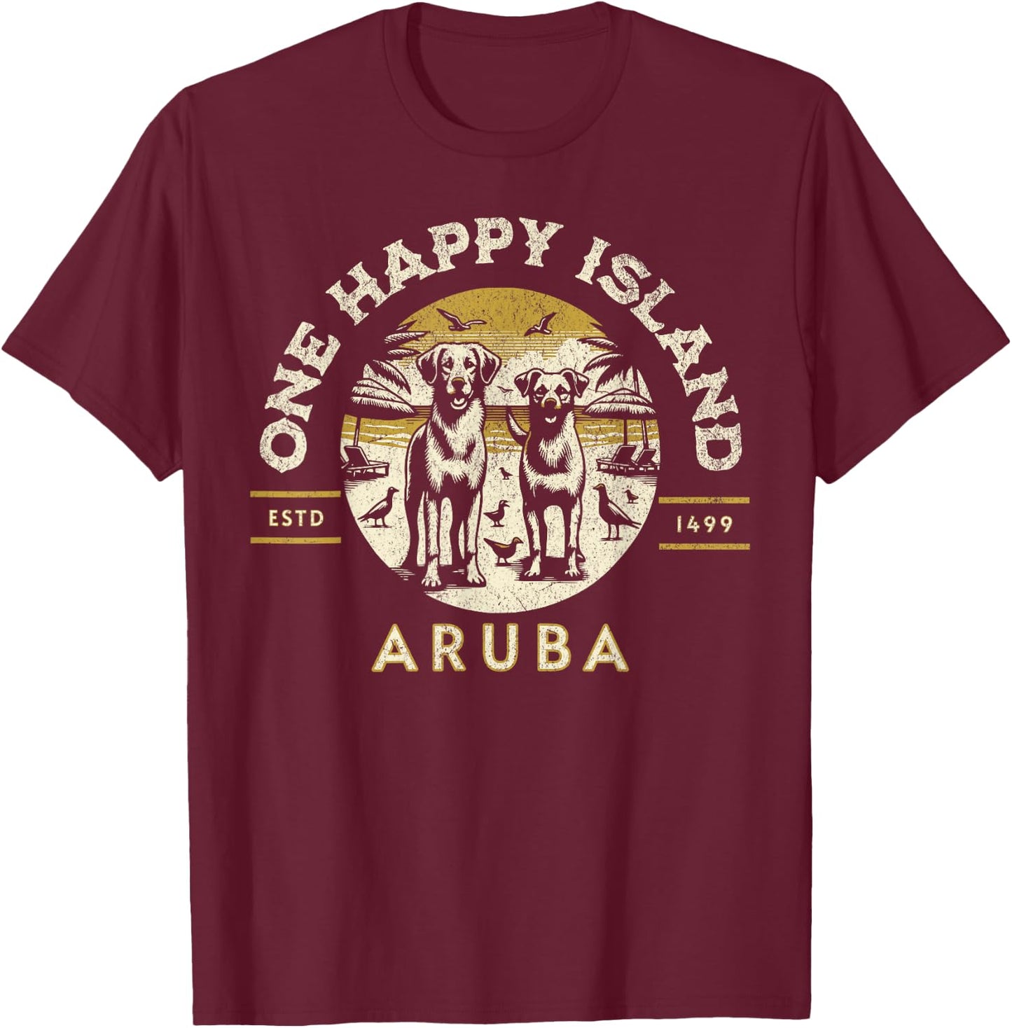 One Happy Island Aruba Coolest Beach Dogs Paradise Vintage T-Shirt - T-Shirt | Maroon
